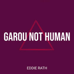 Garou Not Human