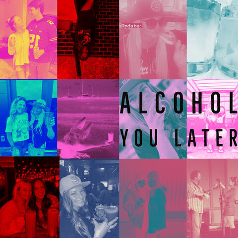 Alcohol You Later