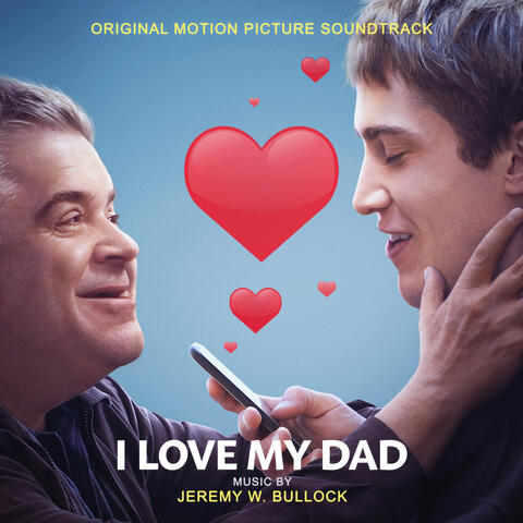 I Love My Dad (Original Motion Picture Soundtrack)