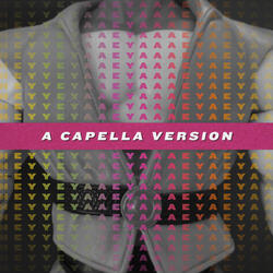Heyyeyaaeyaaaeyaeyaa (Acapella Version)