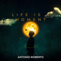 Life Is a Moment