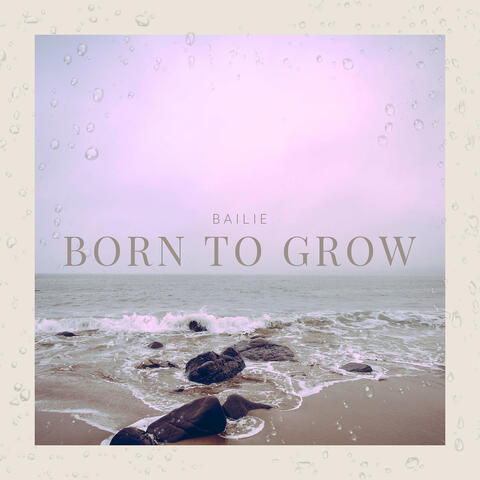Born to Grow