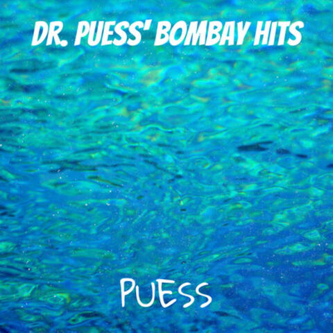 Dr. Puess' bombay Hits