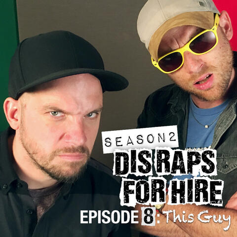 Dis Raps for Hire, Season 2 Episode 8: This Guy (feat. Nice Peter)