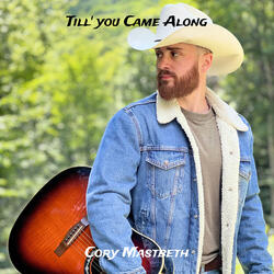 Till' you Came Along