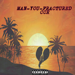 Man-You-Fractured