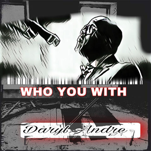Who You With