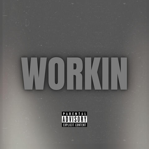 Workin'