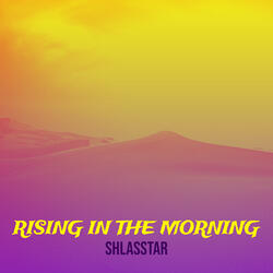 Rising in the Morning