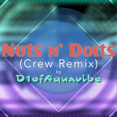 Nuts n' Dolts (Crew Remix)