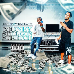 Money Still Gon Stretch