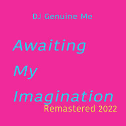 Awaiting My Imagination (Remastered 2022)