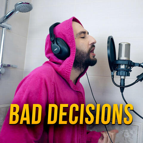 Bad Decisions