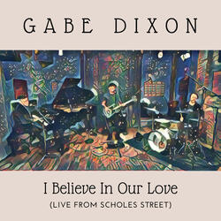 I Believe in Our Love (Live from Scholes Street)