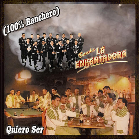 Quiero Ser (100% Ranchero)