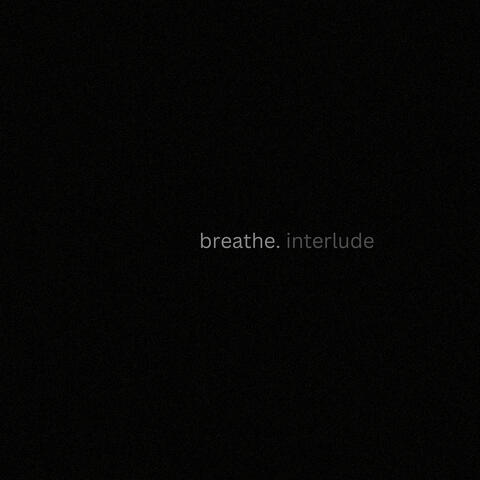 Breathe (Interlude)