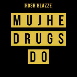 Mujhe Drugs Do