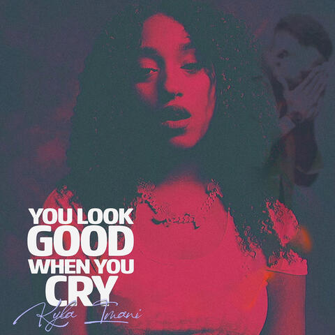 You Look Good When You Cry