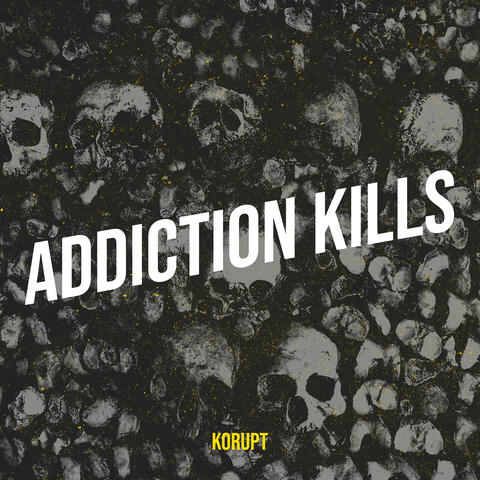 Addiction Kills