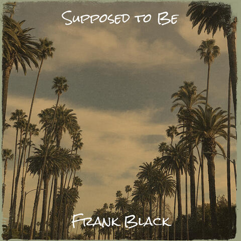 Supposed to Be