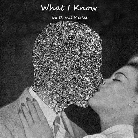 What I Know
