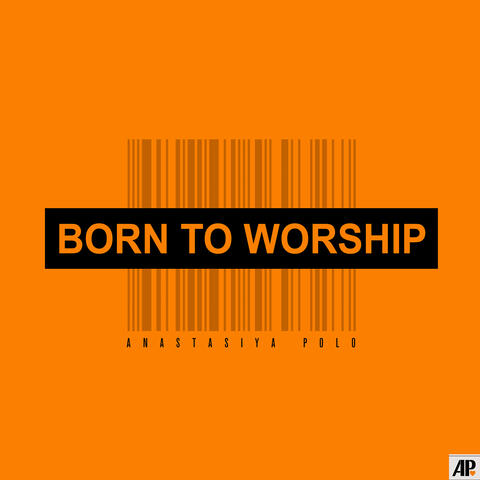 Born to Worship