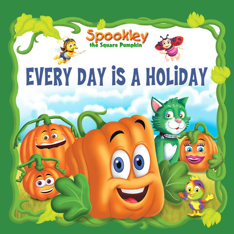 Every Day Is a Holiday