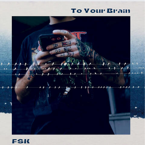 To Your Brain