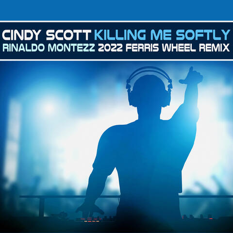 Killing Me Softly (2022 Ferris Wheel Remix)