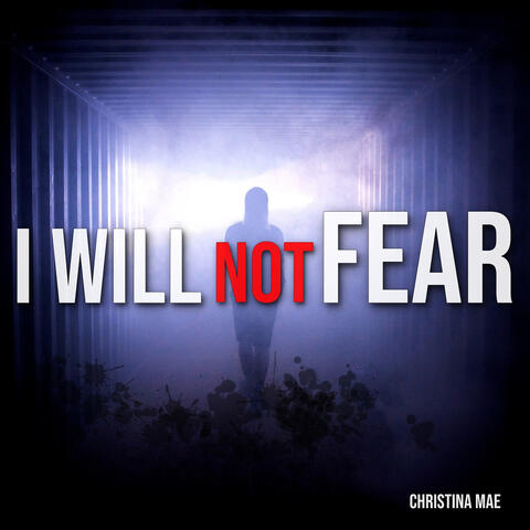 I Will Not Fear