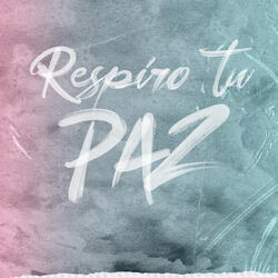 Respiro Tu Paz