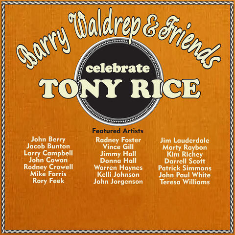 Barry Waldrep & Friends Celebrate Tony Rice