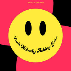 Ain't Nobody Asking You