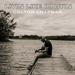 Livin Like Im Dyin