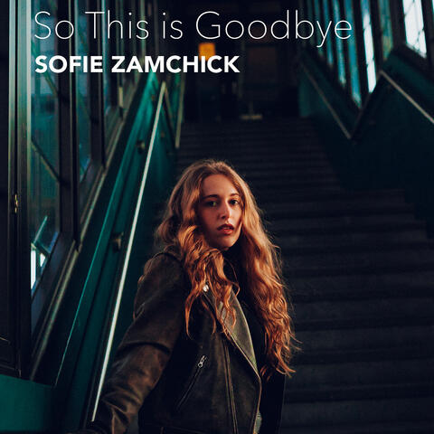 So This Is Goodbye
