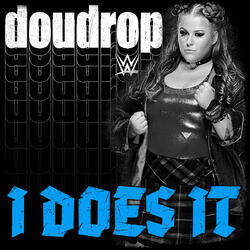 WWE: I Does It (Doudrop)