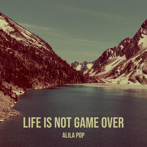 Life Is Not Game Over