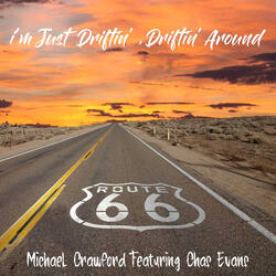 I'm Just Driftin', driftin' around