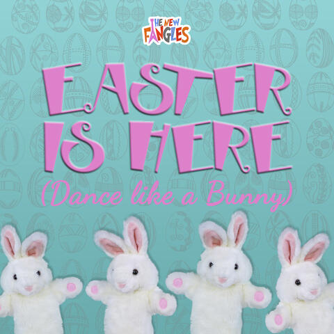 Easter Is Here (Dance Like a Bunny)