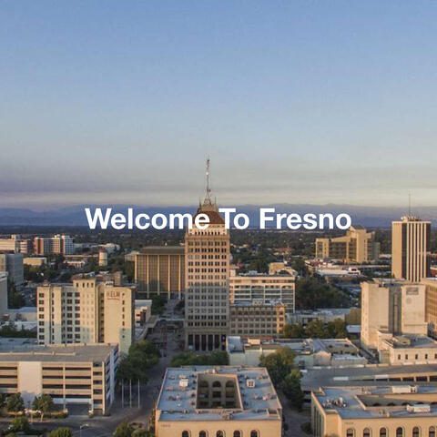 Welcome to Fresno