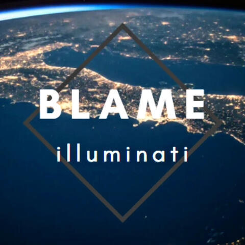 Blame Illuminati