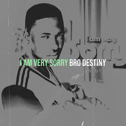 I Am Very Sorry