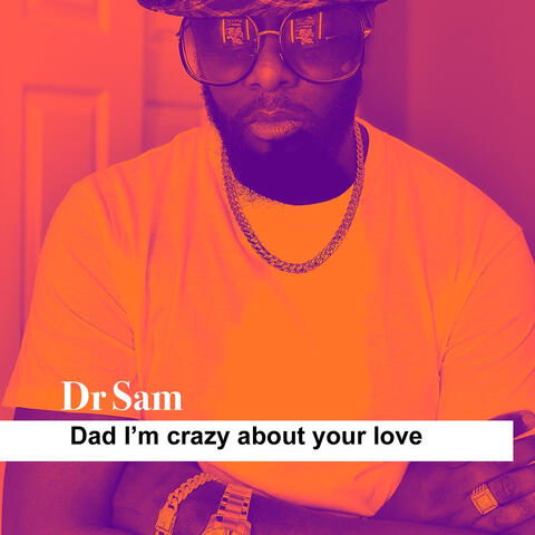 Dad I'm Crazy About Your Love
