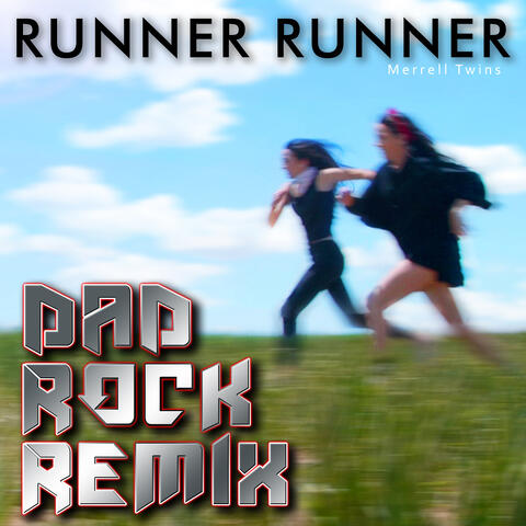 Runner Runner (Dad Rock Remix)