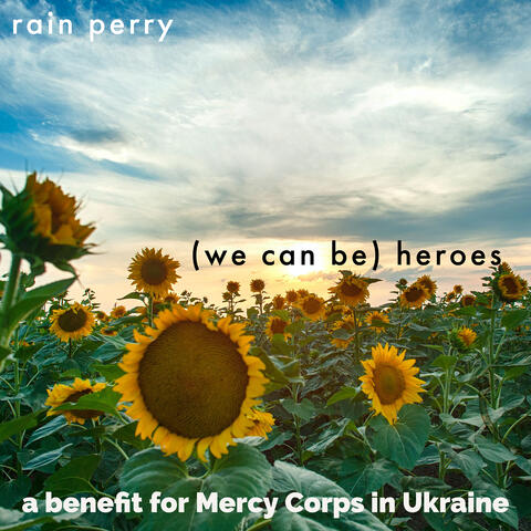 (We Can Be) Heroes - A Benefit for Mercy Corps in Ukraine