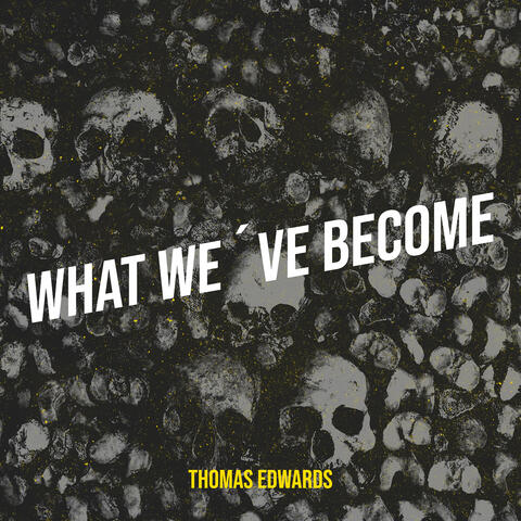 What We´Ve Become