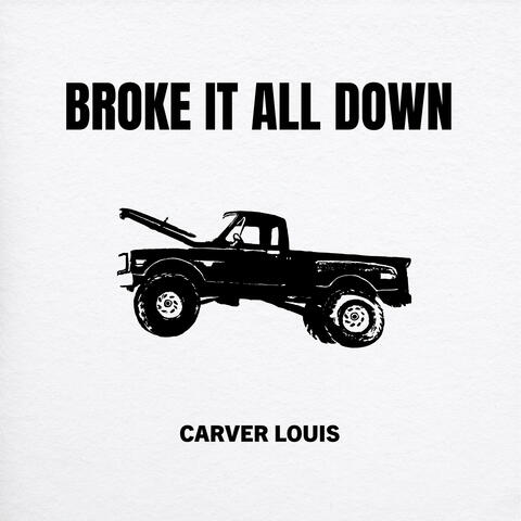 Broke It All Down