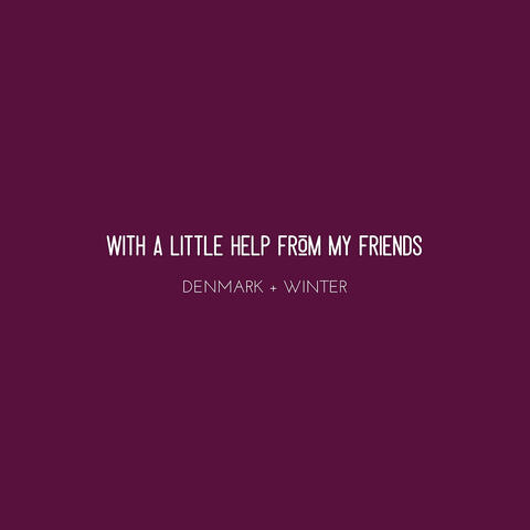 With a Little Help from My Friends
