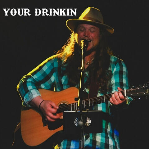 Your Drinkin