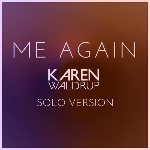 Me Again (Solo Version)